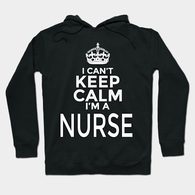 I Can't Keep Calm Nurse Design Hoodie by greygoodz